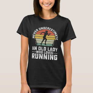 Never Underestimate An Old Lady Who Loves Running  T-Shirt