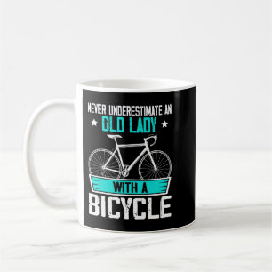 Never Underestimate An Old Lady With A Bicycle But Coffee Mug