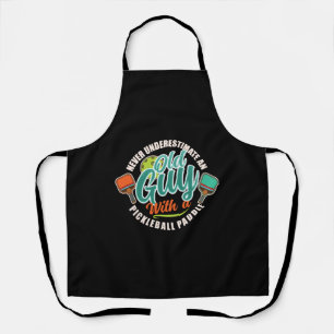 Never Underestimate An Old Lady With A Pickleball Apron