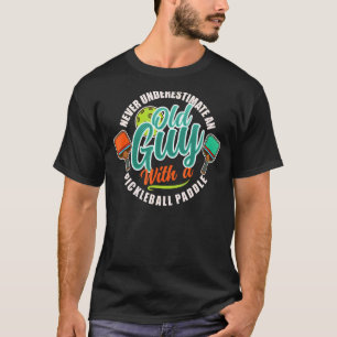 Never Underestimate An Old Lady With A Pickleball T-Shirt