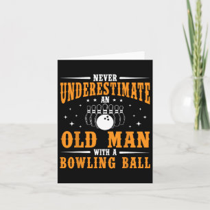 Never Underestimate An Old Man Bowling Ball Funny  Card