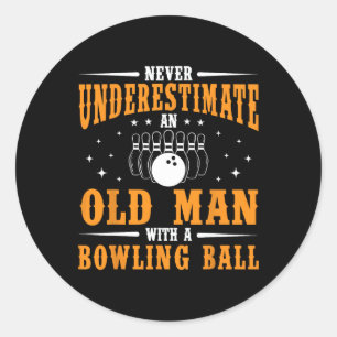 Never Underestimate An Old Man Bowling Ball Funny Classic Round Sticker