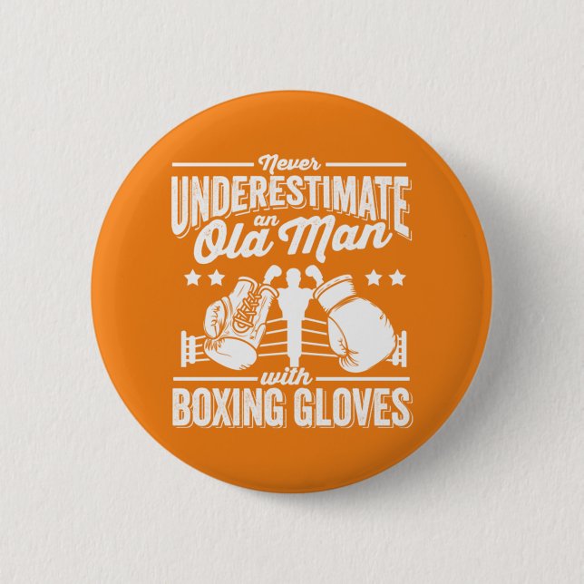 Never Underestimate An Old Man Boxing 6 Cm Round Badge (Front)