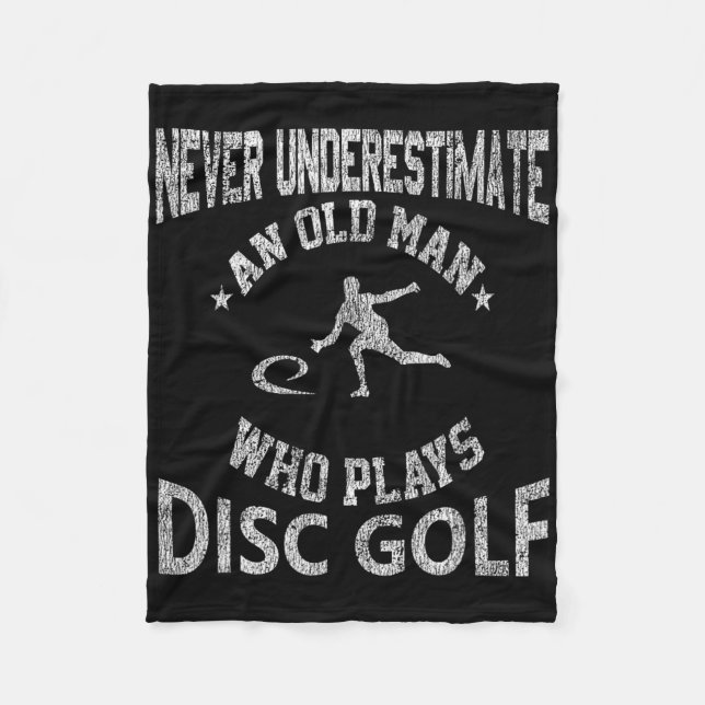 Never Underestimate An Old Man Disc Golf Distresse Fleece Blanket (Front)