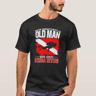Never Underestimate An Old Man Diver Gift Scuba Di T-Shirt