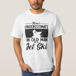 Never Underestimate An Old Man Jet Skiing Jet Ski T-Shirt