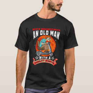 Never Underestimate An Old Man Mobility Scooter Fa T-Shirt
