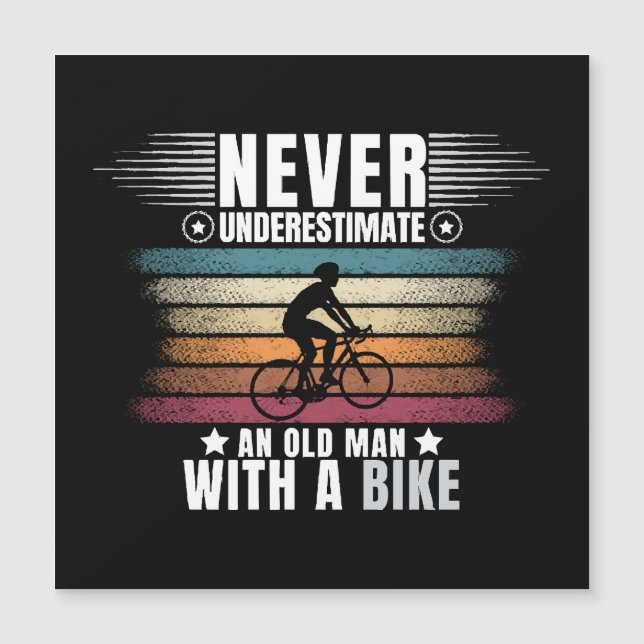 Never Underestimate An Old Man On A Bike (Front)