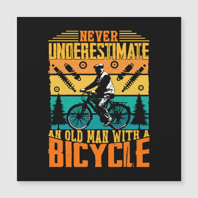 Never Underestimate An Old Man On A Bike (Front)