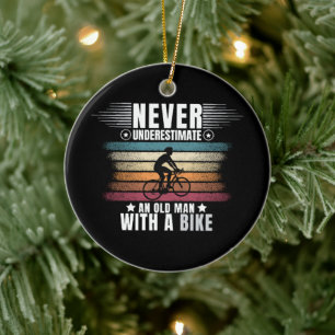 Never Underestimate An Old Man On A Bike Ceramic Ornament