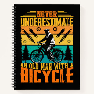 Never Underestimate An Old Man On A Bike Notebook