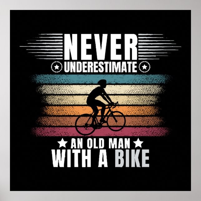 Never Underestimate An Old Man On A Bike Poster (Front)
