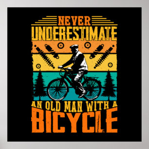 Never Underestimate An Old Man On A Bike Poster