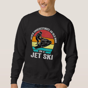 Never Underestimate an old man on a jet ski Vintag Sweatshirt
