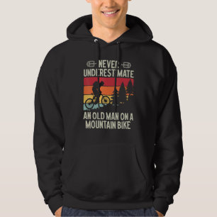 Never Underestimate An Old Man On A Mountain Bike Hoodie