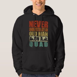 Never Underestimate An Old Man On A Quad Father's Hoodie