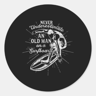 Never Underestimate An Old Man On A Surfboard-funn Classic Round Sticker