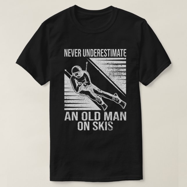 Never Underestimate An Old Man On Skis Funny Skier T-Shirt (Design Front)