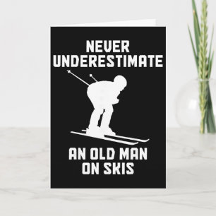Never Underestimate An Old Man On Skis Funny Skiin Card