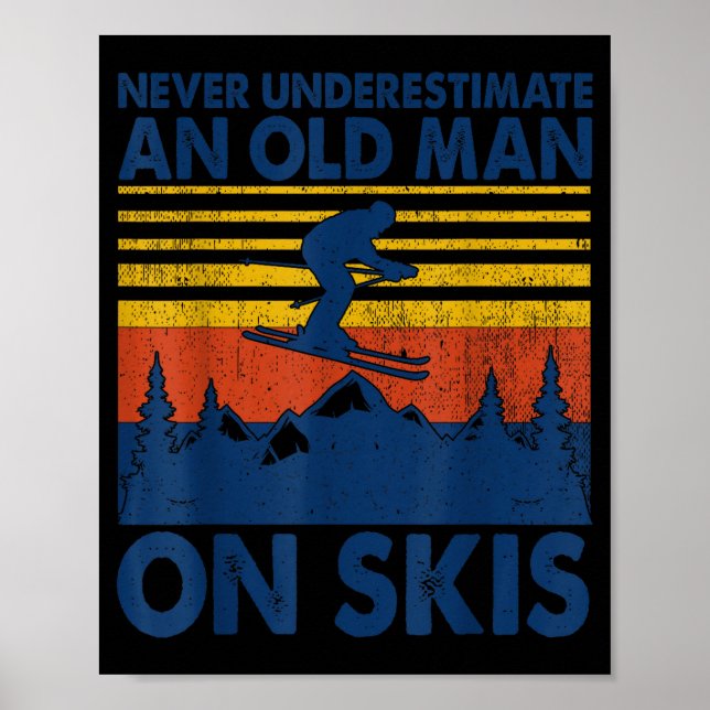 Never Underestimate An Old Man On Skis Funny Winte Poster (Front)