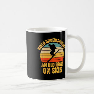 Never Underestimate An Old Man On Skis - Skier Fun Coffee Mug