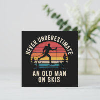 Never Underestimate an Old Man on Skis Skiing Trip