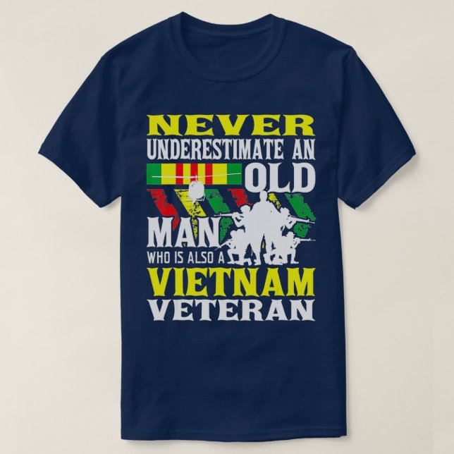 Never Underestimate An Old Man  Patriotic Vietnam  T-Shirt (Design Front)