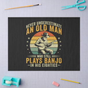 Never Underestimate An Old Man Plays Banjo Tissue Paper