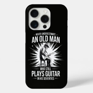 Never Underestimate an Old Man Plays Guitar iPhone 15 Pro Case