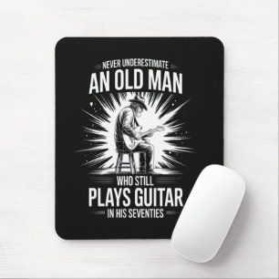 Never Underestimate an Old Man Plays Guitar Mouse Pad