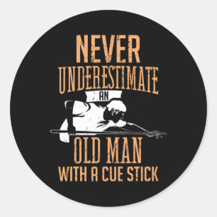 Never Underestimate An Old Man Pool Billiards Snoo Classic Round Sticker