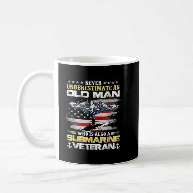 Never Underestimate An Old Man Submarines Veteran  Coffee Mug (Left)