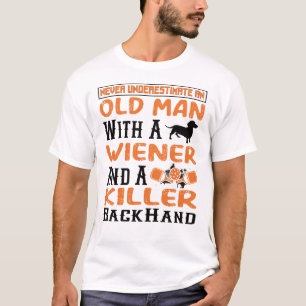 Never Underestimate an Old Man:  T-Shirt
