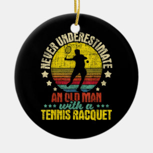 Never Underestimate An Old Man - Tennis Racket Spo Ceramic Ornament