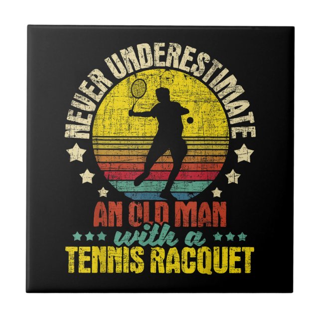 Never Underestimate An Old Man - Tennis Racket Spo Ceramic Tile (Front)