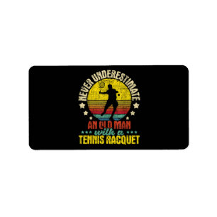 Never Underestimate An Old Man - Tennis Racket Spo Label
