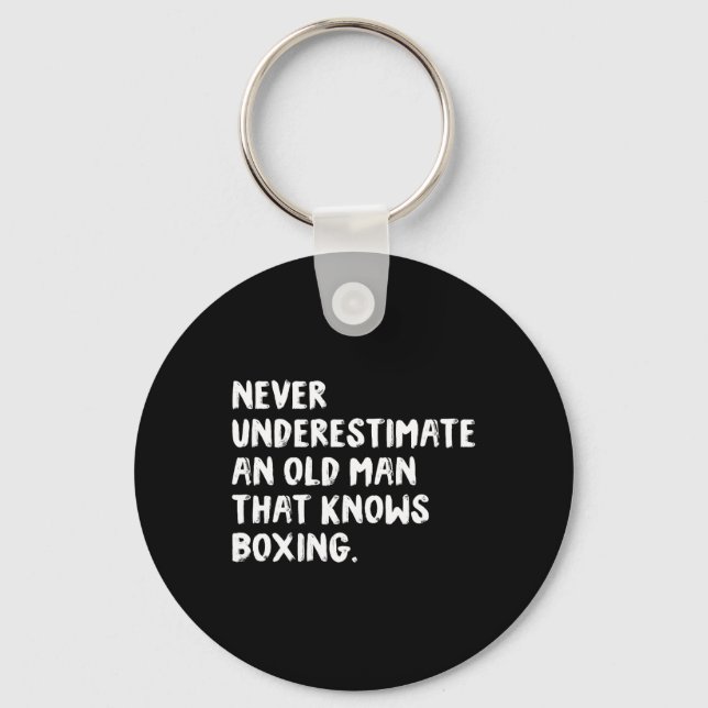 Never Underestimate An Old Man That Knows Boxing  Key Ring (Front)
