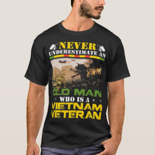 Never Underestimate an OLD MAN Vietnam Veteran Fat T-Shirt