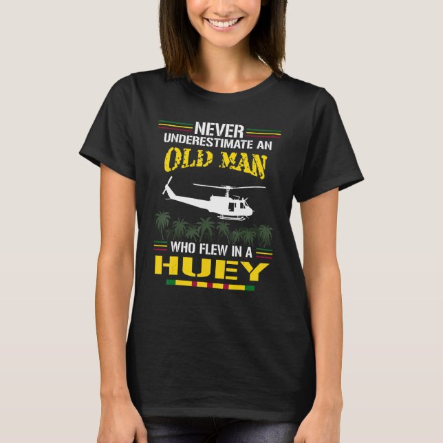 Never Underestimate an Old Man Who Flew in a Huey T-Shirt (Front)