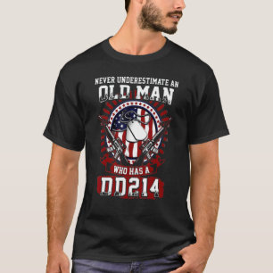 Never Underestimate An Old Man Who Has A DD 214 Ve T-Shirt