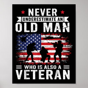 Never Underestimate An Old Man Who Is Also A Veter Poster