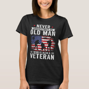 Never Underestimate An Old Man Who Is Also A Veter T-Shirt