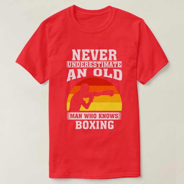 Never Underestimate an Old Man Who knows Boxing T-Shirt (Design Front)