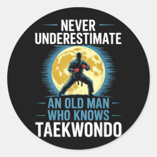 Never Underestimate An Old Man Who Knows Taekwondo Classic Round Sticker