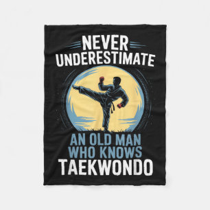 Never Underestimate An Old Man Who Knows Taekwondo Fleece Blanket