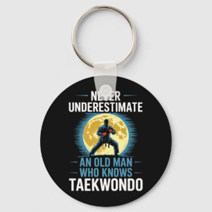 Never Underestimate An Old Man Who Knows Taekwondo Key Ring