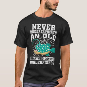 Never Underestimate An Old Man Who Loves Anglerfis T-Shirt