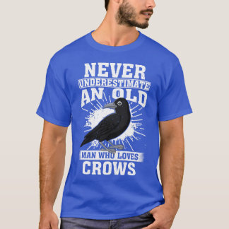 Never Underestimate An Old Man Who Loves Crows T-Shirt