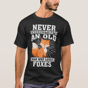 Never Underestimate An Old Man Who Loves Foxes T-Shirt