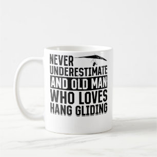 Never Underestimate An Old Man Who Loves Hang Glid Coffee Mug